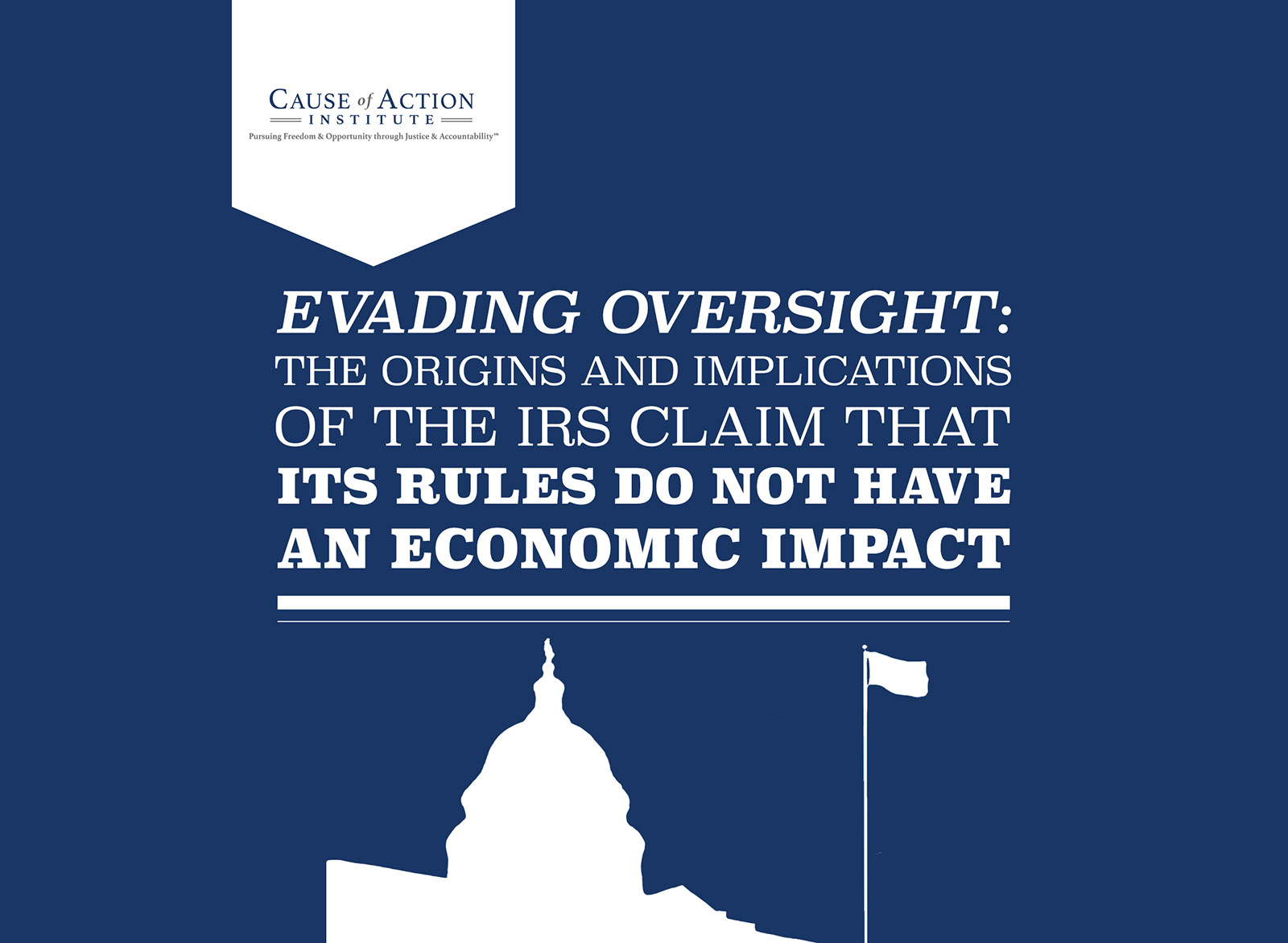 Evading Oversight: The Origins and Implications of the IRS Claim That Its Rules Do Not Have an Economic Impact